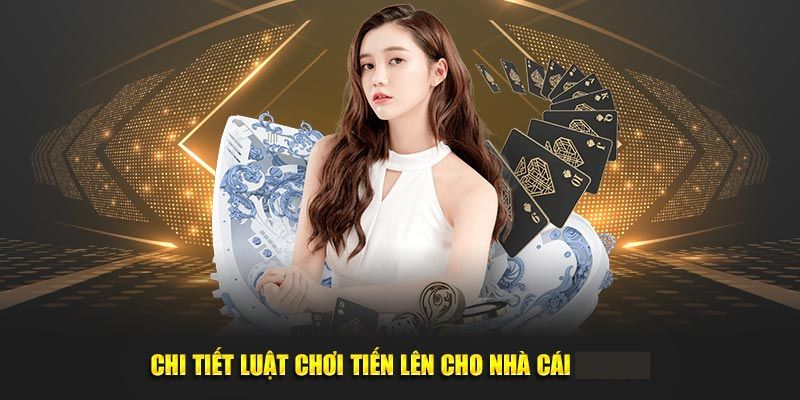 Thuật ngữ quan trọng của game tiến lên online