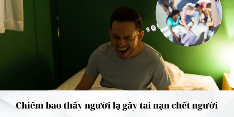 Chiêm bao nhìn thấy người lạ gây tai nạn chết người
