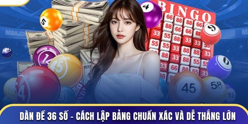 dàn đề 36 số